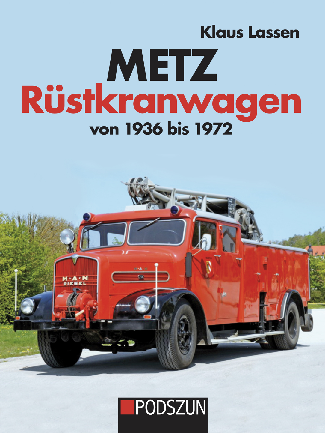 Metz Rüstkranwagen von 1936 bis 1972